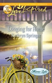 Longing for Home (Mirror Lake, Bk 4) (Love Inspired, No 680)