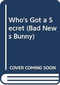 Who's Got a Secret (Bad News Bunny)