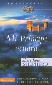 Mi Principe vendra - Preparandome para el regreso de mi Senor. (Su Princesa Serie) (Spanish Edition)