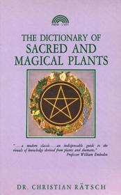 The Dictionary of Sacred and Magical Plants