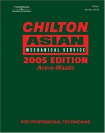 Chilton 2005 Asian Mechanical Service Manual, Acura-Mazda: (2001-2005)