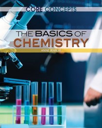 The Basics of Chemistry (Core Concepts)