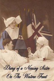 Diary of a Nursing Sister on the Western Front 1914-1915