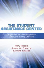 The Student Assistance Center: A Flight Plan for Promoting School Safety and Building Life Skills
