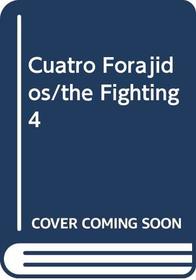 Cuatro Forajidos/the Fighting 4 (Spanish Edition)