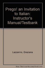 Prego! an Invitation to Italian: Instructor's Manual/Testbank