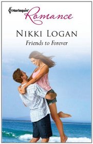 Friends to Forever (Harlequin Romance, No 4236)