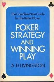 Poker Strategy & Winning Play: The Complete New Guide for the Better Player
