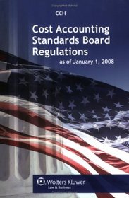Cost Accounting Standards Board Regulations as of January 1, 2008