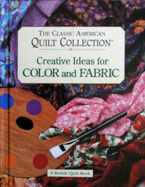 The Classic American Quilt Collection: Creative Ideas for Color and Fabric (Rodale Quilt Book)