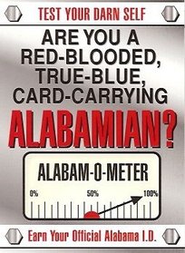 Are You A Red-Blooded, True-Blue, Card-Carrying Alabamian?