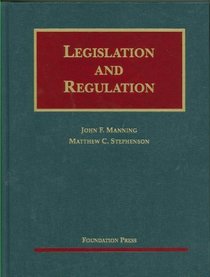 Legislation and Regulation (University Casebook)