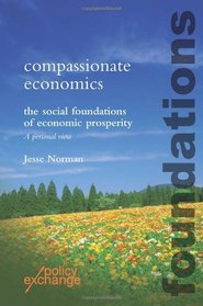 Compassionate Economics:  Rebuilding the Foundations of Prosperity