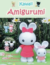 Kawaii Amigurumi: 28 Cute Animal Crochet Patterns (Sayjai's Amigurumi Crochet Patterns) (Volume 5)