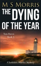 The Dying of the Year (DCI Tom Raven, Bk 3)