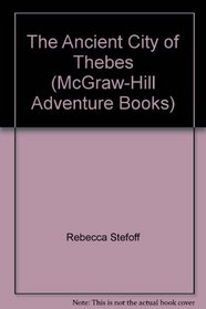 The Ancient City of Thebes (McGraw-Hill Adventure Books)