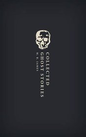 Collected Ghost Stories: (OWC Hardback) (Oxford World's Classics Hardback Collection)