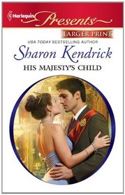 His Majesty's Child (Harlequin Presents) (Larger Print)