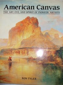 American Canvas : Art, Eye and Spirit of