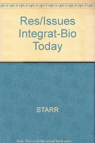 Res/Issues Integrat-Bio Today