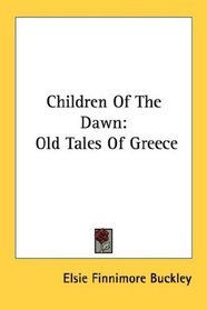 Children Of The Dawn: Old Tales Of Greece
