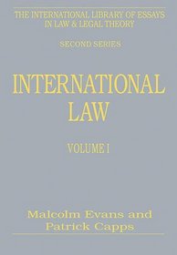 International Law, Volumes I and II (The International Library of Essays in Law and Legal Theory (Second Series))