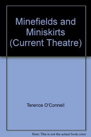 Minefields and Miniskirts (Current Theatre)