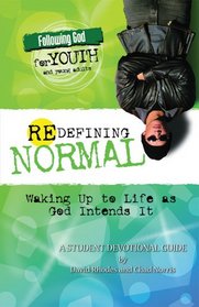 Redefining Normal: A Student Devotional Guide (Following God for Young Adults)