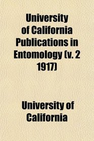 University of California Publications in Entomology (v. 2 1917)