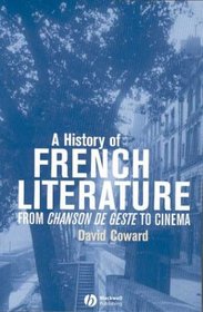 A History of French Literature: From Chanson De Geste to Cinema