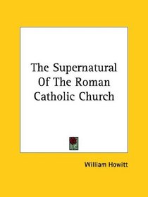 The Supernatural of the Roman Catholic Church