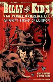 Billy The Kid's Old Time Oddities Volume 2: The Ghastly Fiend of London