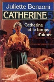 Catherine Et Le Temps D'aimer (Le Livre de Poche, no. 4108)