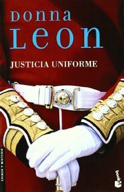 Justicia uniforme (Uniform Justice) (Guido Brunetti, Bk 12) (Spanish Edition)