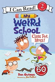 My Weird School: Class Pet Mess! (I Can Read Level 2)
