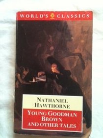 Young Goodman Brown and Other Tales (World's Classics)