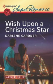 Wish Upon a Christmas Star (Harlequin Superromance, No 1822) (Larger Print)