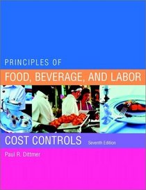 Principles of Food, Beverage, and Labor Cost Controls Package, Seventh Edition (Includes Text and NRAEF Workbook)