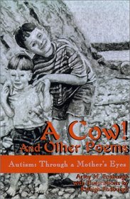A Cow! and Other Poems: Autism : Through a Mother's Eyes