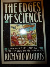 Edges of Science: Crossing the Boundary from Physics to Metaphysics