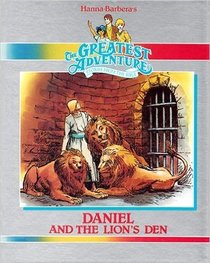 Daniel and the Lion's Den (Hanna-Barbera's the Greatest Adventure Stories from the Bible)