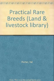 Practical Rare Breeds (Land & Livestock Library)