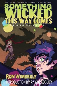 Ray Bradbury's Something Wicked This Way Comes: The Authorized Adaptation