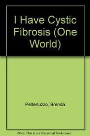 I Have Cystic Fibrosis (One World)