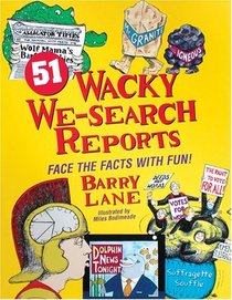 51 Wacky We-Search Reports: Face the Facts With Fun