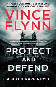 Protect and Defend: A Thriller (10) (A Mitch Rapp Novel)