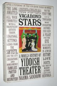 Vagabond stars: A world history of Yiddish theater