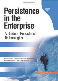 Persistence in the Enterprise: A Guide to Persistence Technologies