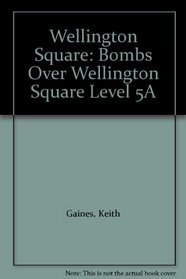 Wellington Square: Bombs Over Wellington Square Level 5A