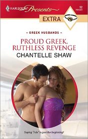 Proud Greek, Ruthless Revenge (Greek Husbands) (Harlequin Presents Extra, No 92)